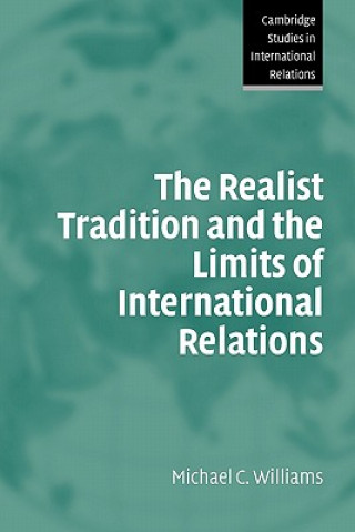 Książka Realist Tradition and the Limits of International Relations Michael C. Williams