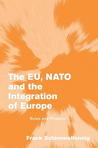 Kniha EU, NATO and the Integration of Europe Frank Schimmelfennig