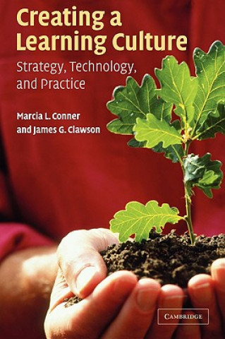 Kniha Creating a Learning Culture Marcia L. ConnerJames G. Clawson