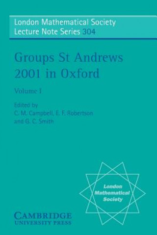 Carte Groups St Andrews 2001 in Oxford: Volume 1 C. M. CampbellE. F. RobertsonG. C. Smith