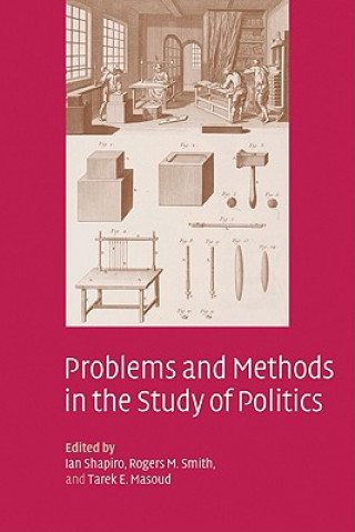 Книга Problems and Methods in the Study of Politics Ian ShapiroRogers M. SmithTarek E. Masoud