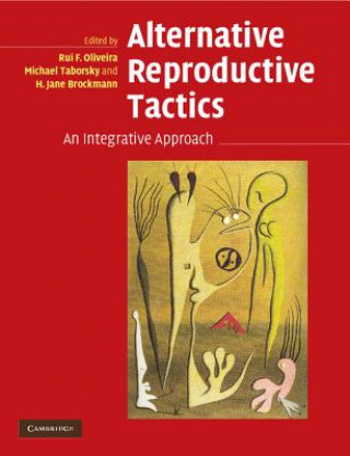 Kniha Alternative Reproductive Tactics Rui F. OliveiraMichael TaborskyH. Jane Brockmann