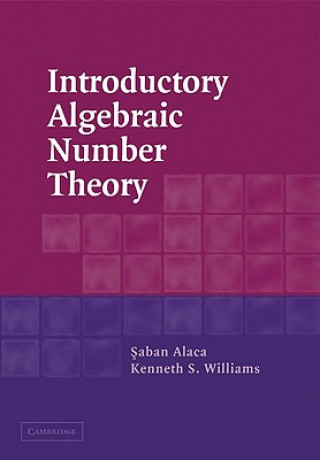 Carte Introductory Algebraic Number Theory Saban AlacaKenneth S. Williams