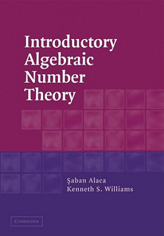 Knjiga Introductory Algebraic Number Theory Saban AlacaKenneth S. Williams