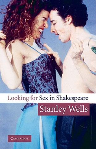 Kniha Looking for Sex in Shakespeare Stanley Wells