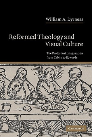 Carte Reformed Theology and Visual Culture William A. Dyrness