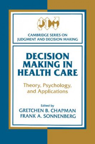 Kniha Decision Making in Health Care Gretchen B. ChapmanFrank A. Sonnenberg