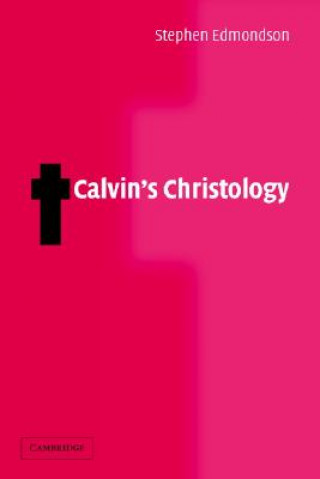 Książka Calvin's Christology Stephen Edmondson