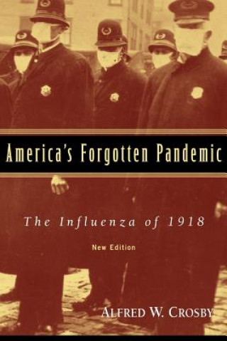 Carte America's Forgotten Pandemic Alfred W. Crosby