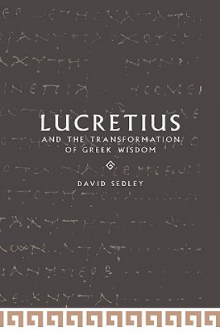 Livre Lucretius and the Transformation of Greek Wisdom David N. Sedley