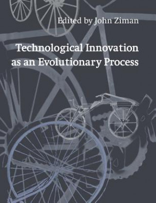 Kniha Technological Innovation as an Evolutionary Process John Ziman