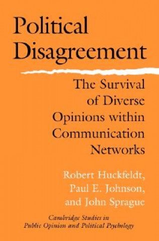 Książka Political Disagreement Robert HuckfeldtPaul E. JohnsonJohn Sprague