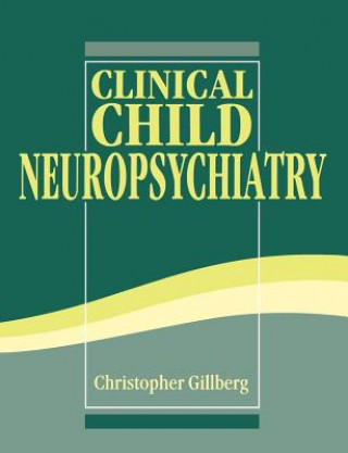 Könyv Clinical Child Neuropsychiatry Christopher Gillberg