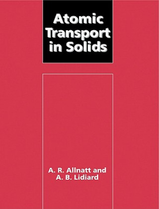 Kniha Atomic Transport in Solids A. R. (University of Western Ontario) Allnatt