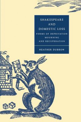 Carte Shakespeare and Domestic Loss Heather Dubrow