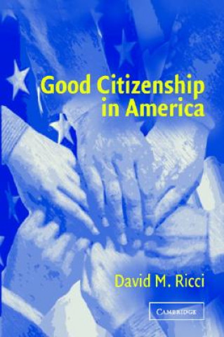 Książka Good Citizenship in America David M. Ricci