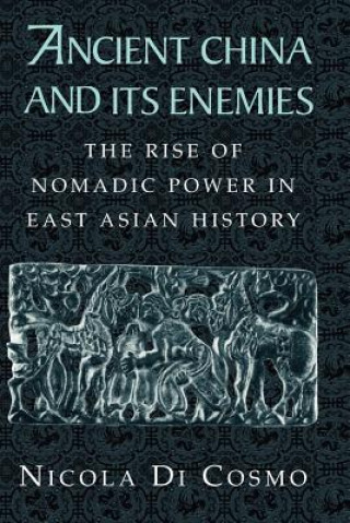 Könyv Ancient China and its Enemies Nicola Di Cosmo