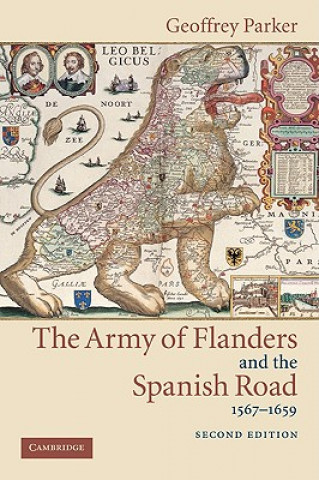 Carte Army of Flanders and the Spanish Road, 1567-1659 Geoffrey Parker