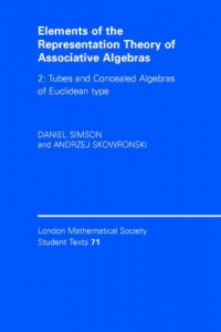 Книга Elements of the Representation Theory of Associative Algebras: Volume 2, Tubes and Concealed Algebras of Euclidean type Daniel SimsonAndrzej Skowroński