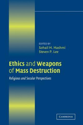 Kniha Ethics and Weapons of Mass Destruction Sohail H. HashmiSteven P. Lee