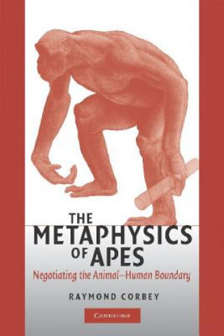 Kniha Metaphysics of Apes Raymond H. A. Corbey