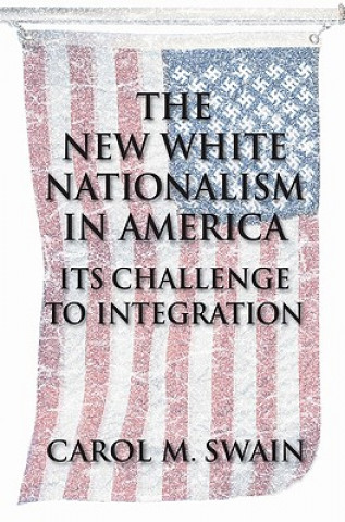 Kniha New White Nationalism in America Carol M. Swain