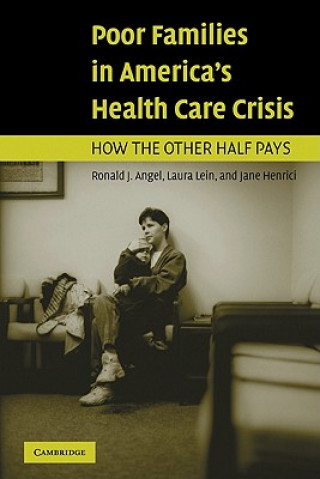 Carte Poor Families in America's Health Care Crisis Ronald J. AngelLaura LeinJane Henrici
