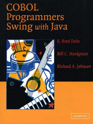 Book COBOL Programmers Swing with Java E. Reed DokeBill C. HardgraveRichard A. Johnson