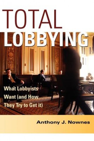 Kniha Total Lobbying Anthony J. Nownes