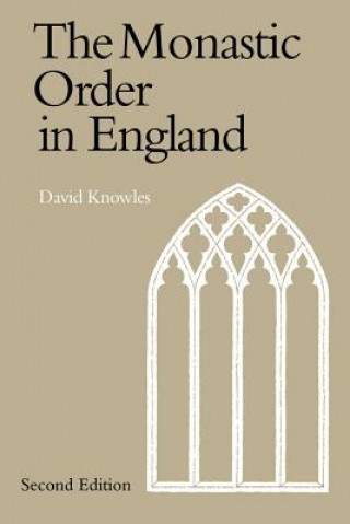 Könyv Monastic Order in England Dom David Knowles