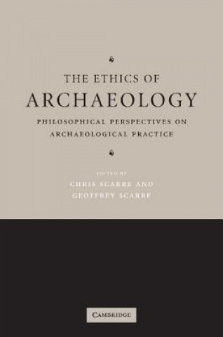 Carte Ethics of Archaeology Chris ScarreGeoffrey Scarre