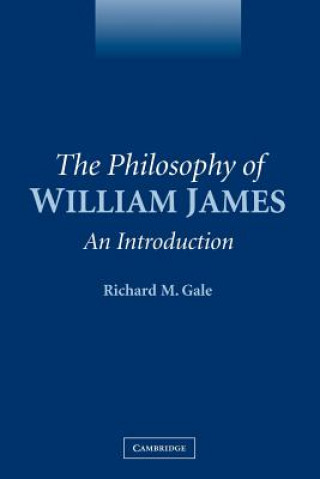 Kniha Philosophy of William James Richard M. Gale