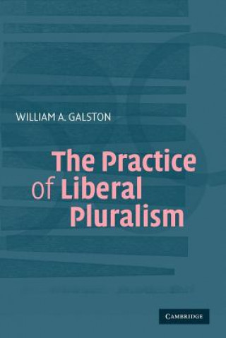 Carte Practice of Liberal Pluralism William A. Galston