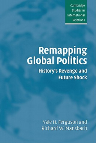 Carte Remapping Global Politics Yale H. Ferguson