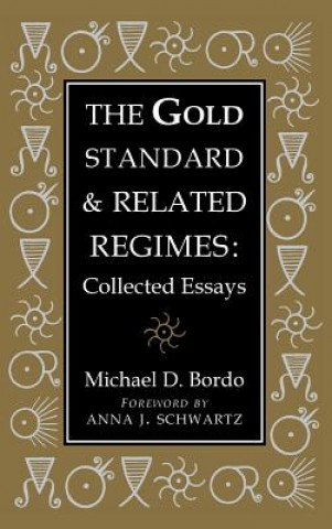 Kniha Gold Standard and Related Regimes Michael D. Bordo