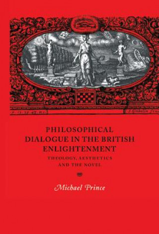 Kniha Philosophical Dialogue in the British Enlightenment Michael Prince