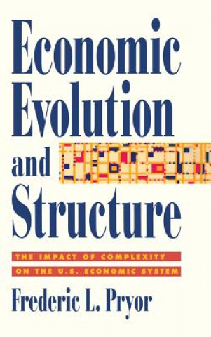 Kniha Economic Evolution and Structure Frederic L. Pryor