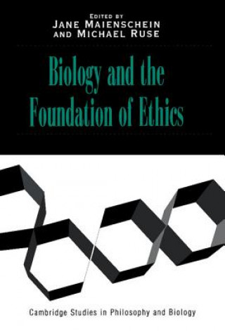 Könyv Biology and the Foundations of Ethics Jane MaienscheinMichael Ruse