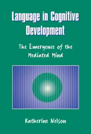 Könyv Language in Cognitive Development Katherine Nelson