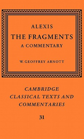 Kniha Alexis: The Fragments AlexisW. Geoffrey Arnott