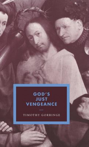 Kniha God's Just Vengeance Timothy Gorringe