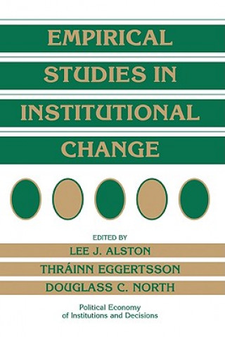 Kniha Empirical Studies in Institutional Change Lee J. AlstonThrainn EggertssonDouglass C. North