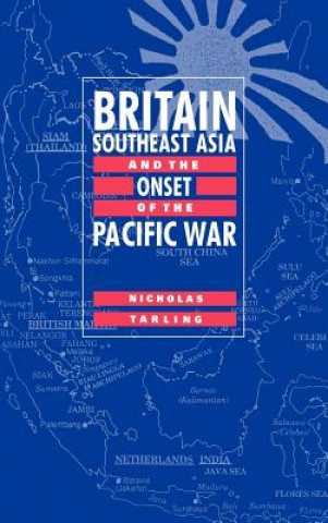 Książka Britain, Southeast Asia and the Onset of the Pacific War Nicholas (University of Auckland) Tarling