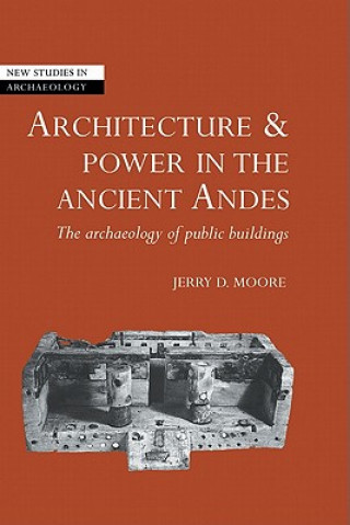 Buch Architecture and Power in the Ancient Andes Jerry D. Moore