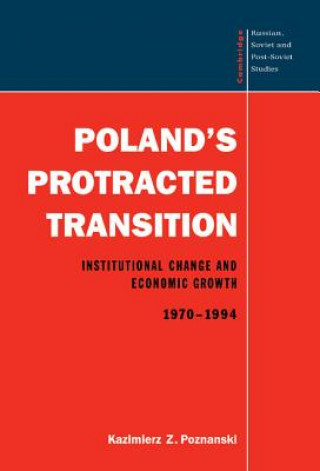 Könyv Poland's Protracted Transition Kazimierz Z. Poznanski