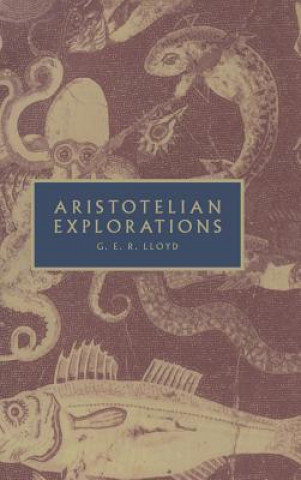 Book Aristotelian Explorations G. E. R. Lloyd