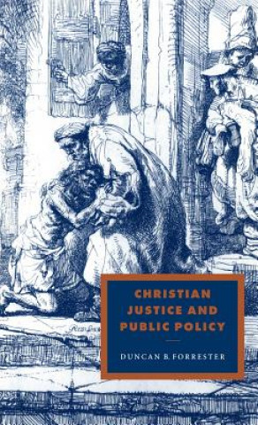 Carte Christian Justice and Public Policy Duncan B. (University of Edinburgh) Forrester