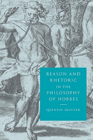 Könyv Reason and Rhetoric in the Philosophy of Hobbes Quentin Skinner