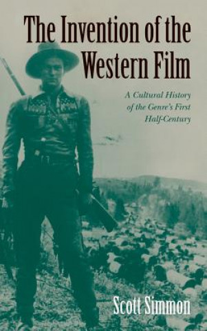 Könyv Invention of the Western Film Scott Simmon