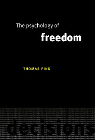 Книга Psychology of Freedom Thomas Pink